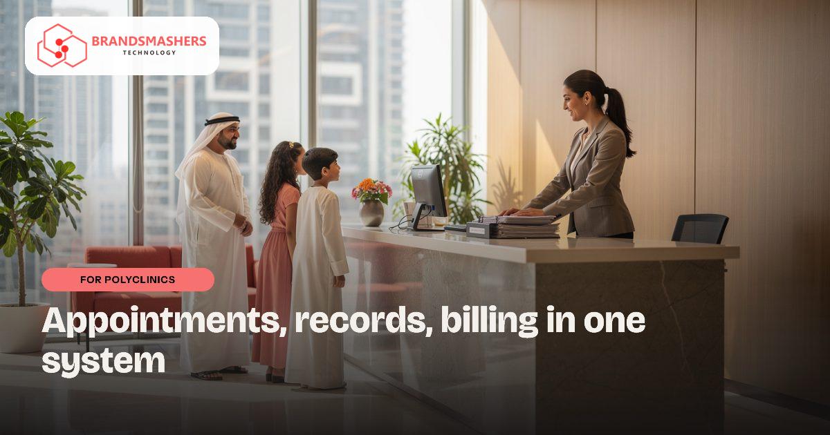 Polyclinics: Appointments, Records and Billing in One System for UAE Polyclinics