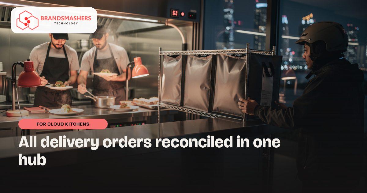Cloud kitchens: Cloud Kitchen Software in the UAE: Order Hub and Aggregator Reconciliation
