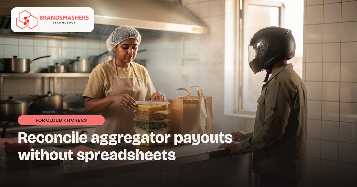 Cloud kitchens: Cloud Kitchen Software: Reconcile Aggregator Payouts Without the Spreadsheet Fight
