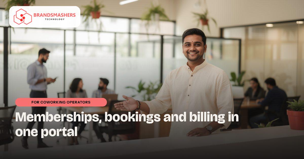 Coworking operators: Coworking Space Software in India: Memberships, Bookings and Billing in One Portal