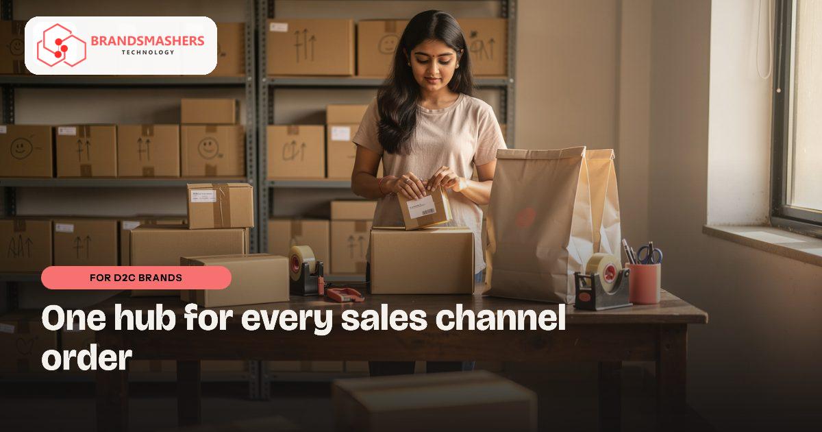 D2C brands: D2C Order Management Software in India: One Hub for Every Channel