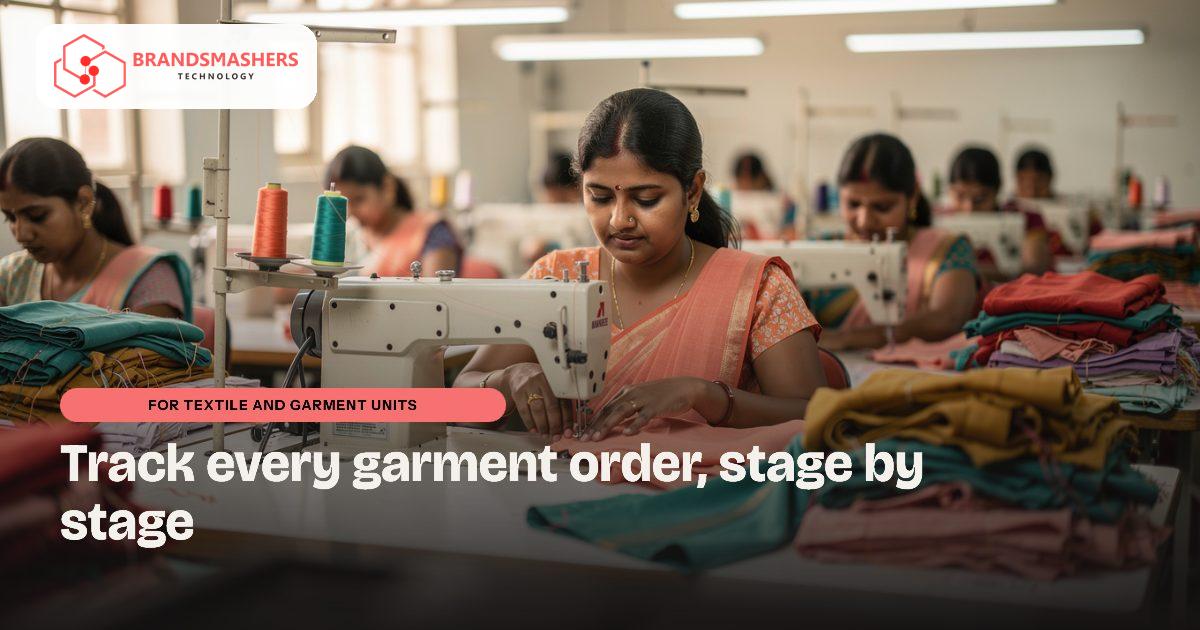 Textile and garment units: Garment Order WIP Tracking Software for Indian Units
