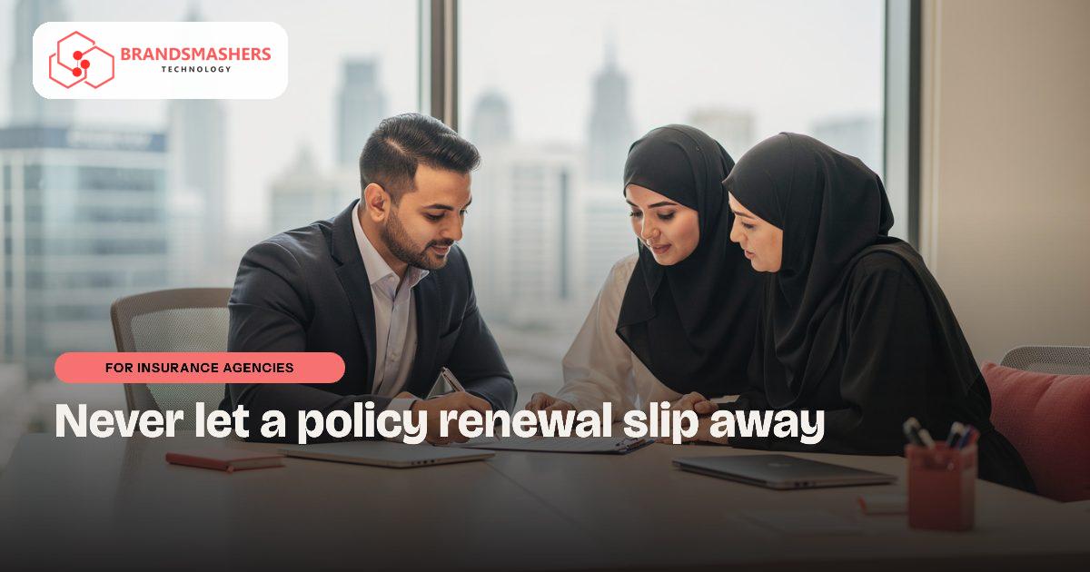 Insurance agencies: Keep Policy Renewals From Slipping Away