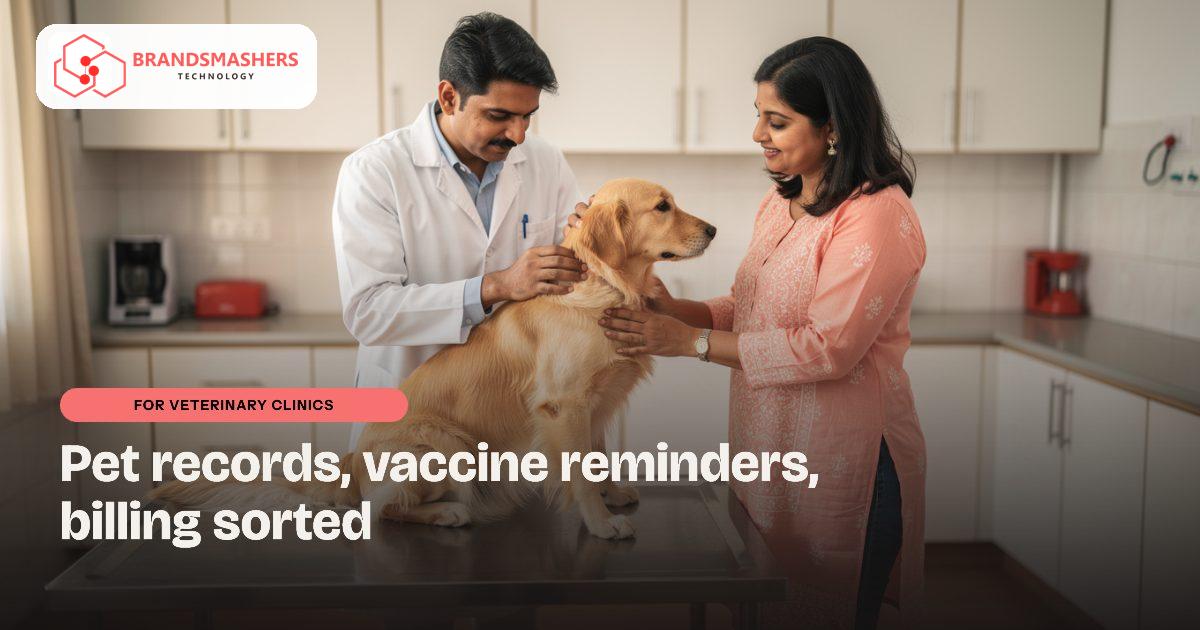 Veterinary clinics: Pet Records, Vaccine Reminders and Billing: Software for Indian Veterinary Clinics