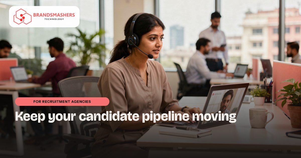 Recruitment agencies: Recruitment Agency Software: Keep the Candidate Pipeline Moving