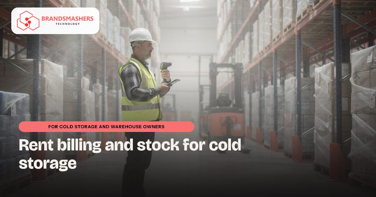 Cold storage and warehouse owners: Rent Billing and Stock Records for Cold Storage and Warehouses