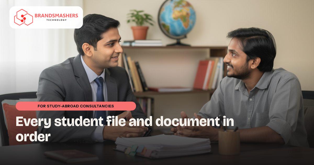 Study-abroad consultancies: Study-Abroad Consultancies: Keep Every Student File and Document in Order
