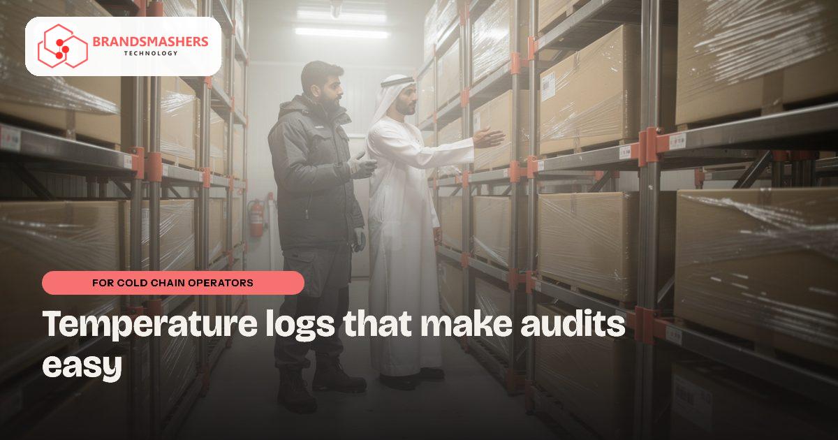 Cold chain operators: Temperature logs and compliance reporting for cold chain operators in the UAE