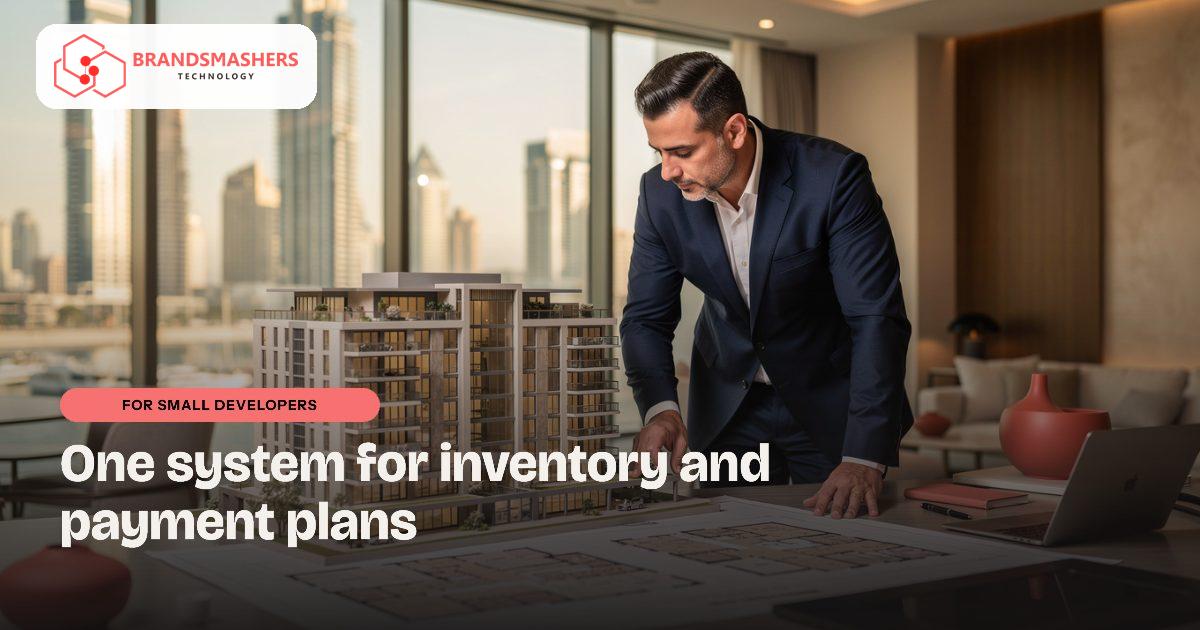 Small developers: UAE Developers: Replace Excel Inventory and Payment Plans with One System