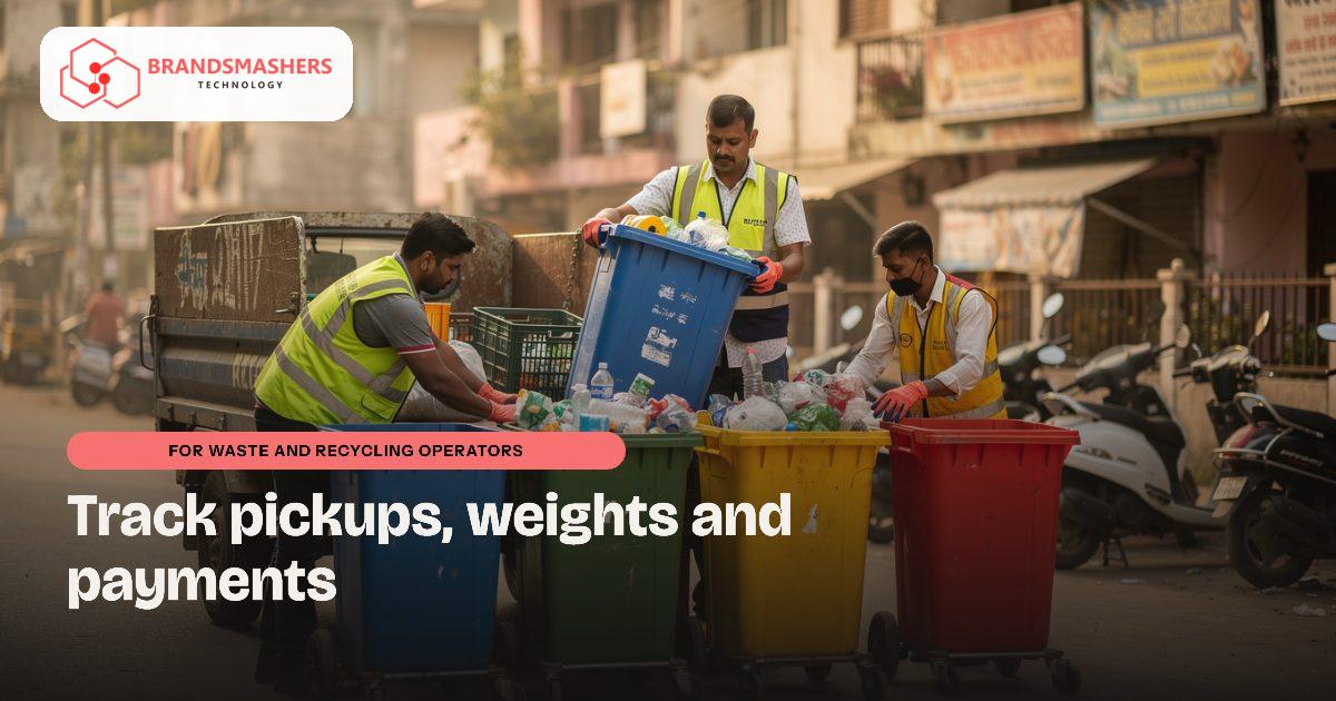 Waste and recycling operators: Waste and Recycling Software: Track Pickups, Weights and Payments
